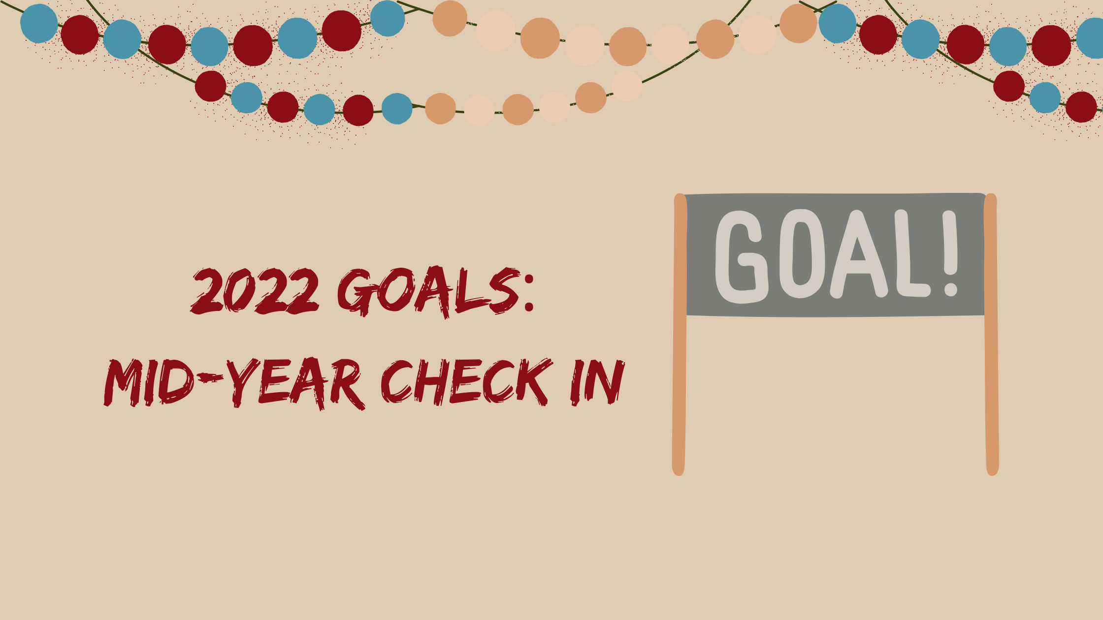 Read more about the article 2022 Goals ~ (Belated) Mid-Year Check In