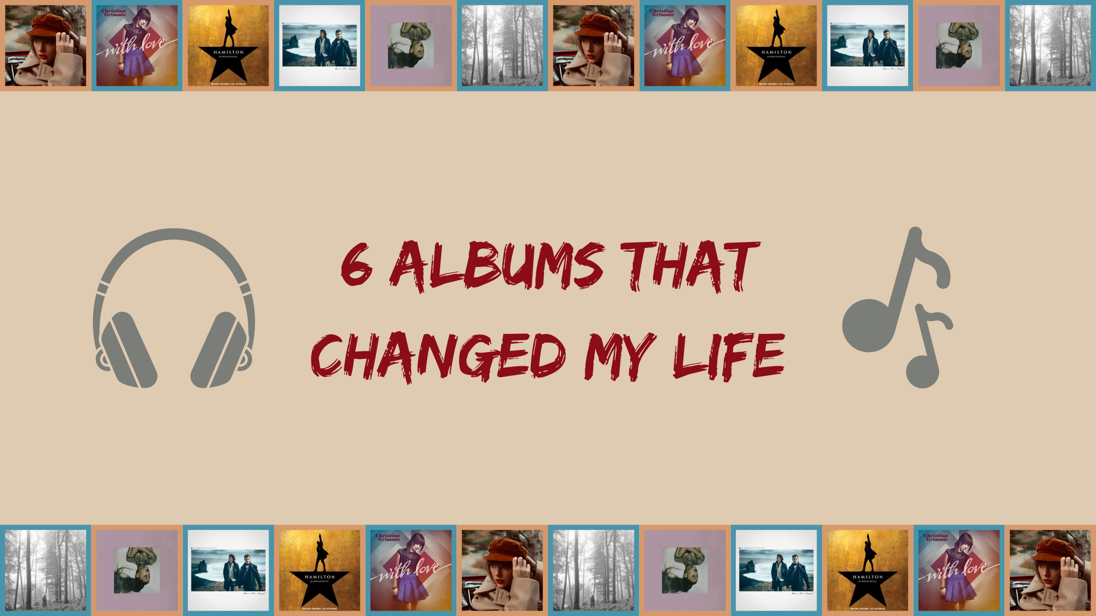 Read more about the article 6 Albums That Changed My Life